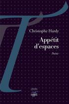 Couverture du livre « Appétit d'espaces » de Christophe Hardy aux éditions Tituli