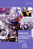 Couverture du livre « La Révolution est possible » de André Prone aux éditions Delga