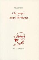 Couverture du livre « Chronique des temps héroïques » de Max Jacob aux éditions Fata Morgana