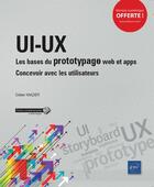 Couverture du livre « UI-UX : les bases du prototypage web et apps ; concevoir avec les utilisateurs » de Didier Mazier aux éditions Eni