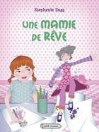 Couverture du livre « Une mamie de rêve » de Stephanie Dagg aux éditions Rageot