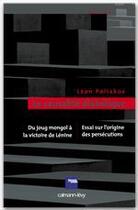 Couverture du livre « La causalité diabolique ; essai sur l'origine des persécutions ; du joug mongol à la victoire de Lénine » de Léon Poliakov aux éditions Calmann-levy