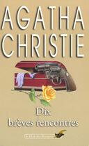 Couverture du livre « Dix brèves rencontres » de Agatha Christie aux éditions Le Livre De Poche