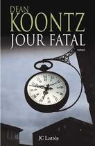 Couverture du livre « Jour fatal » de Koontz-D aux éditions Lattes