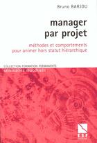 Couverture du livre « Manager par projet n128 » de Bruno Barjou aux éditions Esf