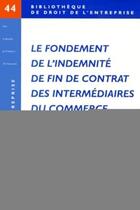 Couverture du livre « Le fondement de l indemnite de fin de contrat des intermediaires du commerce » de Cde Centre Droit Ent aux éditions Lexisnexis