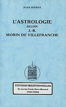 Couverture du livre « L'astrologie selon j.-b morin de villefranche » de Morin Jean-Baptiste aux éditions Traditionnelles