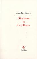 Couverture du livre « Oiselleries et criailleries » de Claude Fournet aux éditions Galilee