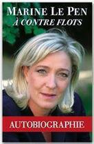 Couverture du livre « À contre flots » de Marine Le Pen aux éditions Grancher