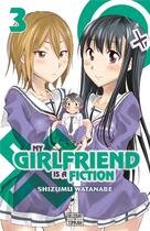 Couverture du livre « My girlfriend is a fiction Tome 3 » de Shizumu Watanabe aux éditions Delcourt