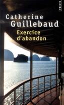 Couverture du livre « Exercice d'abandon » de Catherine Guillebaud aux éditions Points