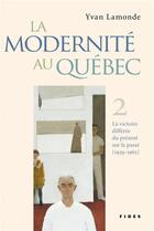 Couverture du livre « La modernité au Québec t.2 : la victoire différée du présent sur le passé (1939-1965) » de Yvan Lamonde aux éditions Fides