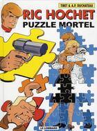 Couverture du livre « Ric Hochet t.74 ; puzzle mortel » de Tibet et Andre-Paul Duchateau aux éditions Lombard