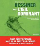 Couverture du livre « Dessiner avec l'oeil dominant : comprendre notre manière de percevoir, de créer et d'apprendre » de Betty Edwards aux éditions Mardaga Pierre