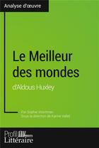 Couverture du livre « Le meilleur des mondes d'Aldous Huxley (analyse approfondie) » de Sophie Voortman aux éditions Books On Demand