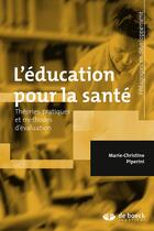 Couverture du livre « L'éducation pour la santé » de Marie-Christine Piperini aux éditions De Boeck Superieur