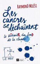 Couverture du livre « Les cancres se déchaînent » de Raymond Milesi aux éditions Archipel