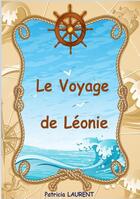 Couverture du livre « Le voyage de Léonie » de Patricia Laurent aux éditions Books On Demand