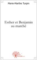 Couverture du livre « Esther et Benjamin au marché » de Marie-Marthe Turpin aux éditions Edilivre