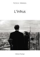 Couverture du livre « L'intrus » de Patrick Emmanuel aux éditions Praelego