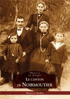 Couverture du livre « Le canton de Noirmoutier » de Maurice Bedon aux éditions Editions Sutton