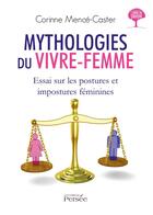 Couverture du livre « Mythologies du vivre-femme » de Corinne Mence-Caster aux éditions Persee