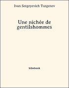 Couverture du livre « Une nichée de gentilshommes » de Ivan Sergeyevich Turgenev aux éditions Bibebook
