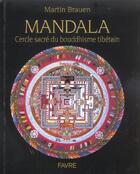 Couverture du livre « Mandala cercle sacré du Bouddhisme tibétain » de Martin Brauen et Peter Nebel et Doro Rothlisberger aux éditions Favre