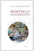 Couverture du livre « Montreux kaléidoscope » de Cecile Chombard-Gaudin aux éditions Slatkine