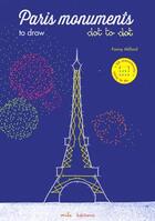 Couverture du livre « Paris monuments to draw dot to dot » de Fanny Millard aux éditions Mila