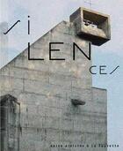 Couverture du livre « Silences ; seize artistes à La Tourette » de Didier Semin et Giuseppe Penone aux éditions Ensba