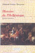 Couverture du livre « Histoire de l'hellenisme » de Droysen J G. aux éditions Millon