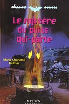 Couverture du livre « Le Mystere Du Puits Qui Parle » de Marie-Charlotte Delmas aux éditions Syros