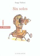 Couverture du livre « Six solos » de Valletti Serge aux éditions L'atalante