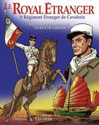 Couverture du livre « Le Royal Etranger: 1er régiment étranger de cavalerie » de Patrick De Gmeline aux éditions Triomphe