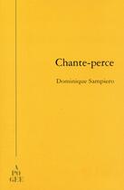Couverture du livre « Chante-perce » de Dominique Sampiero aux éditions Apogee