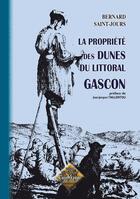 Couverture du livre « La propriété des dunes du littoral gascon » de Bernard Saint-Jours aux éditions Editions Des Regionalismes