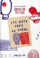 Couverture du livre « Mon cahier d'artiste avec... Serge Bloch ; 100 mots pour un poème » de Serge Bloch aux éditions Sarbacane