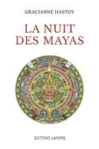 Couverture du livre « La nuit des Mayas » de Gracianne Hastoy aux éditions Lanore