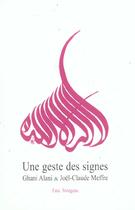 Couverture du livre « Une geste des signes » de Alani/Stetie aux éditions Fata Morgana