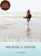 Couverture du livre « L'âme délivrée » de Michael A. Singer aux éditions Medicis