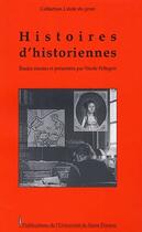 Couverture du livre « Histoires d'historiennes » de Nicole Pellegrin aux éditions Pu De Saint Etienne