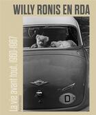 Couverture du livre « Willy Ronis en RDA : la vie avant tout, 1960-1967 » de Nathalie Neumann et Ronan Guinee aux éditions Parentheses