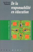 Couverture du livre « De la responsabilité en éducation » de Jean-Bernard Paturet aux éditions Eres