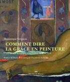 Couverture du livre « Comment dire la grâce en peinture ; 52 maîtres de Giotto à Bacon » de Dominique Vergnon aux éditions Michel De Maule