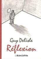 Couverture du livre « Réflexion » de Guy Delisle aux éditions L'association