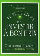 Couverture du livre « Le petit livre pour investir à bon prix » de Browne Christop aux éditions Valor