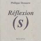 Couverture du livre « Réflexion(s) » de Philippe Dessauw aux éditions Donner A Voir