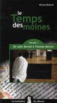 Couverture du livre « Le temps des moines t.1 ; de Saint Benoît à Thomas Merton » de Bruno Rotival aux éditions Golias