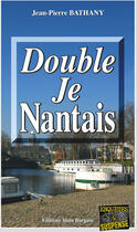 Couverture du livre « Double je nantais » de Bathany aux éditions Bargain